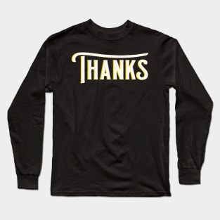 Thanks Long Sleeve T-Shirt